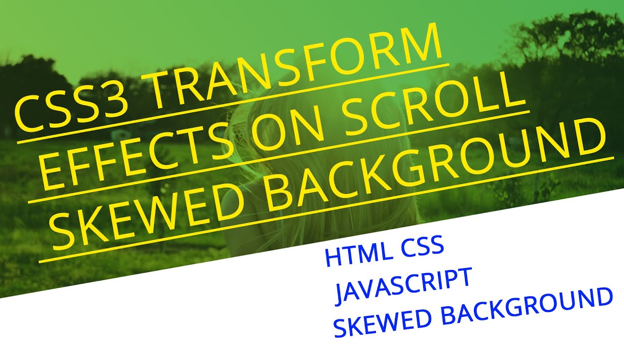 CSS3 Transform Effects on Scroll Skewed Background || Ujjwal Technical Tips