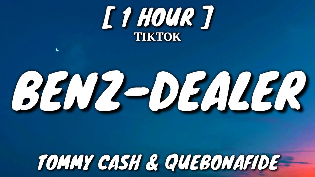 Tommy Cash & Quebonafide - Benz-Dealer (Lyrics) [1 Hour Loop] [TikTok Song]