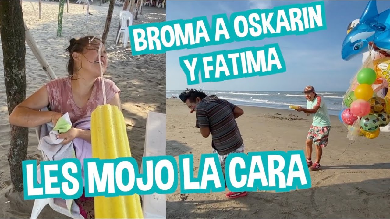 BROMA LE MOJÓ LA CARA A FATIMA Y OSKARIN / BUENA BROMA / LOS DESTRAMPADOS