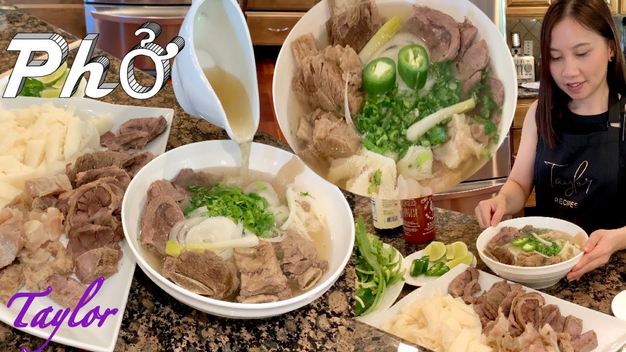 Phở Bò - Hãy Xem Tại Sao Phở Của Taylor Thơm Ngon Sạch Chuẩn Vị 0 Thua Ngoài Tiệm - Beef Noodle Soup