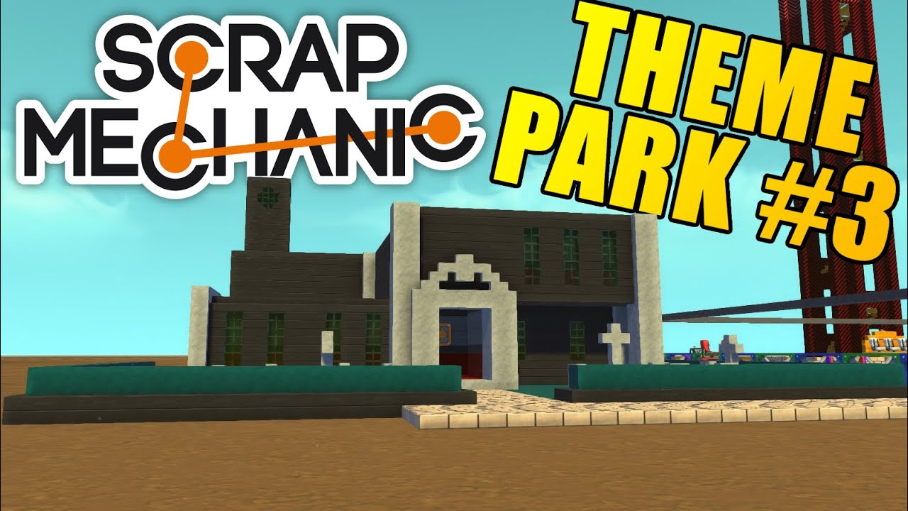 THE THEME PARK part 3 | Scrap Mechanic Creations #13 | Haunted House, Gift Shop and Arcade