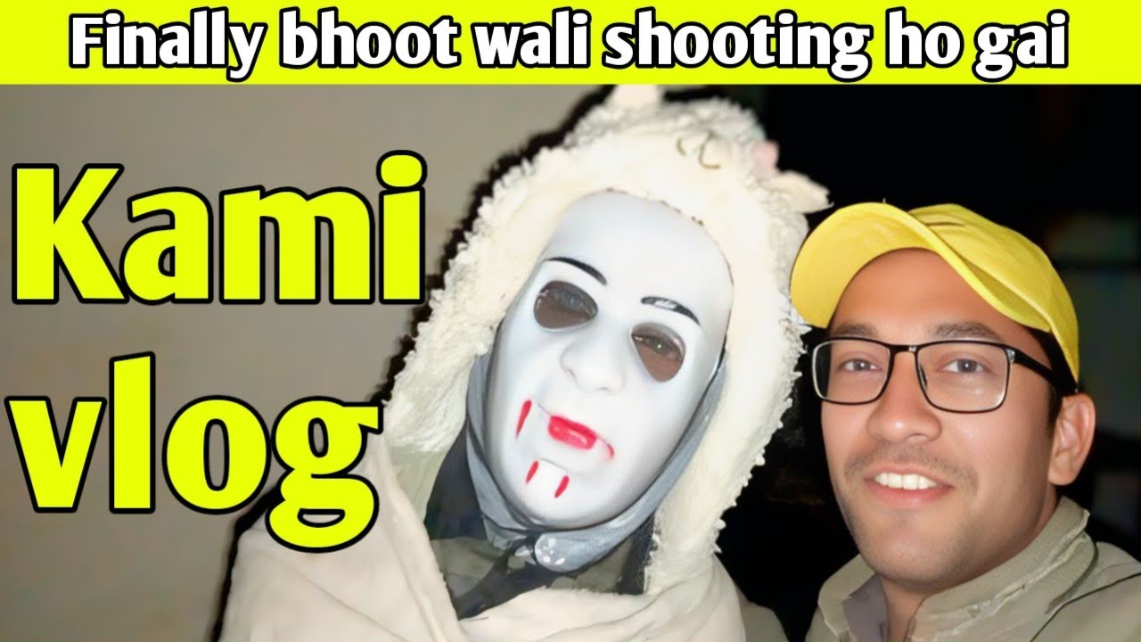Finally bhoot wali shooting ho gai