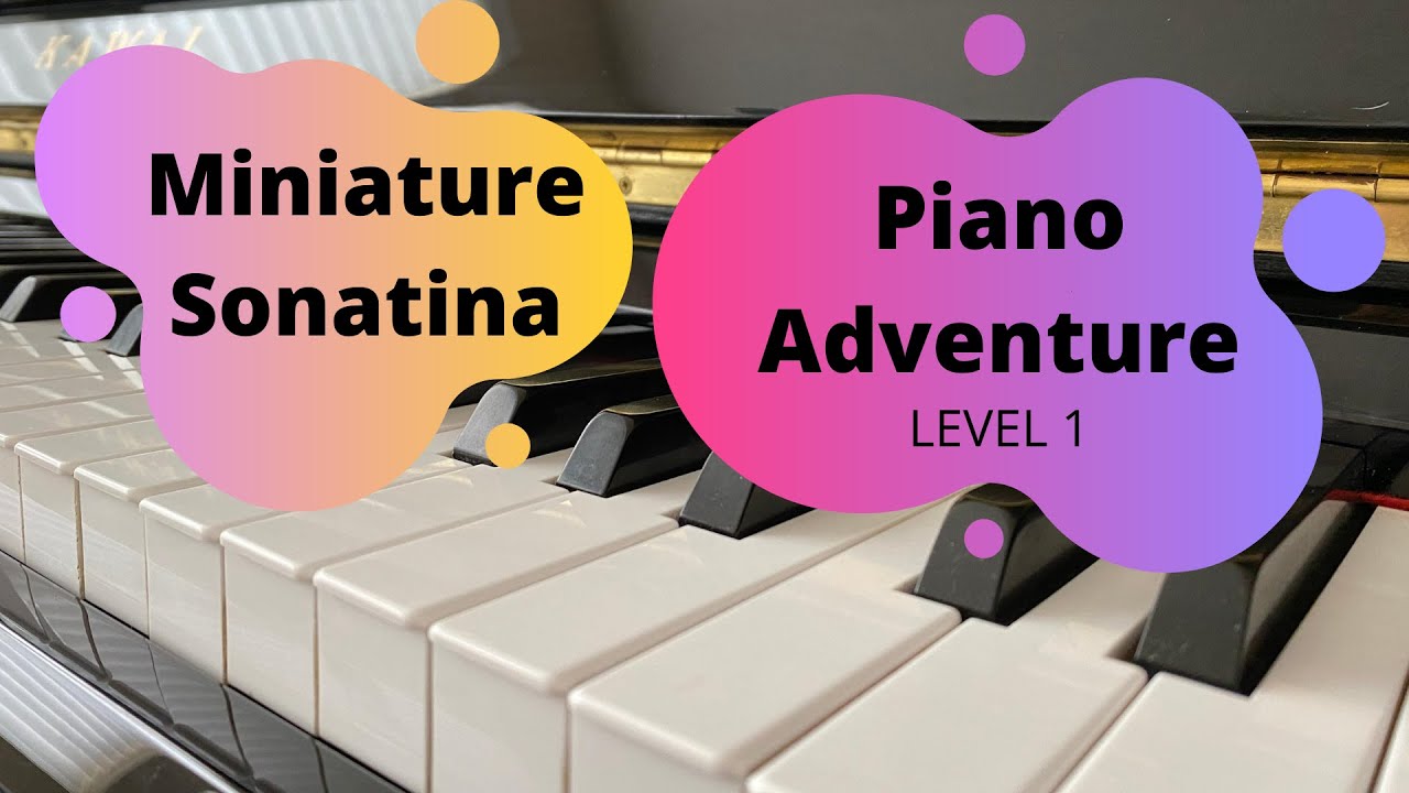 &ldquo; Miniature Sonatina&rdquo; Piano Adventure Performance Book Level 1