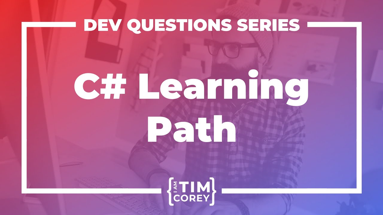 51. What Is The C# Learning Path? What is the Correct Path for Learning C#?