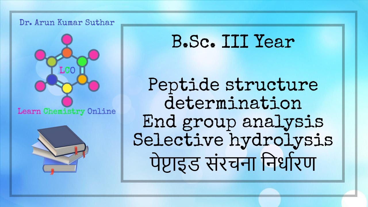 B.Sc. III Year | Peptide structure determination | End group analysis | Selective hydrolysis |