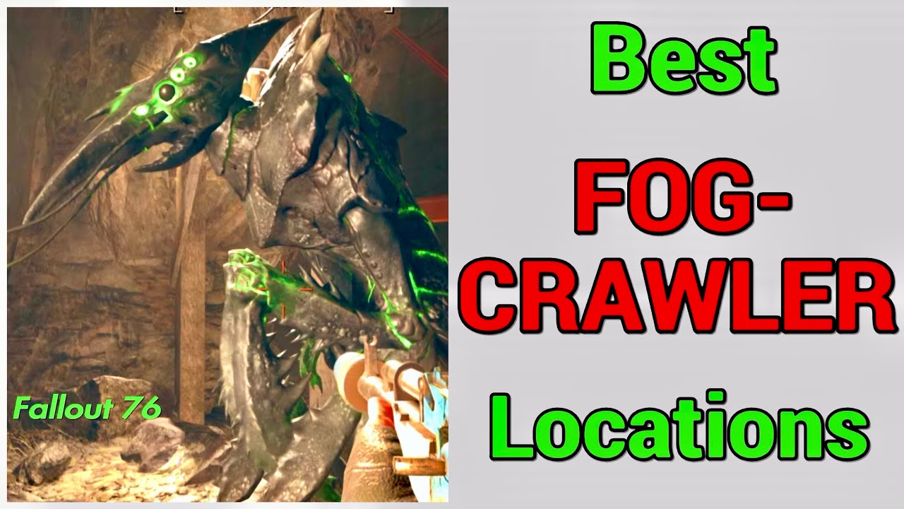 Best FOG CRAWLER Locations