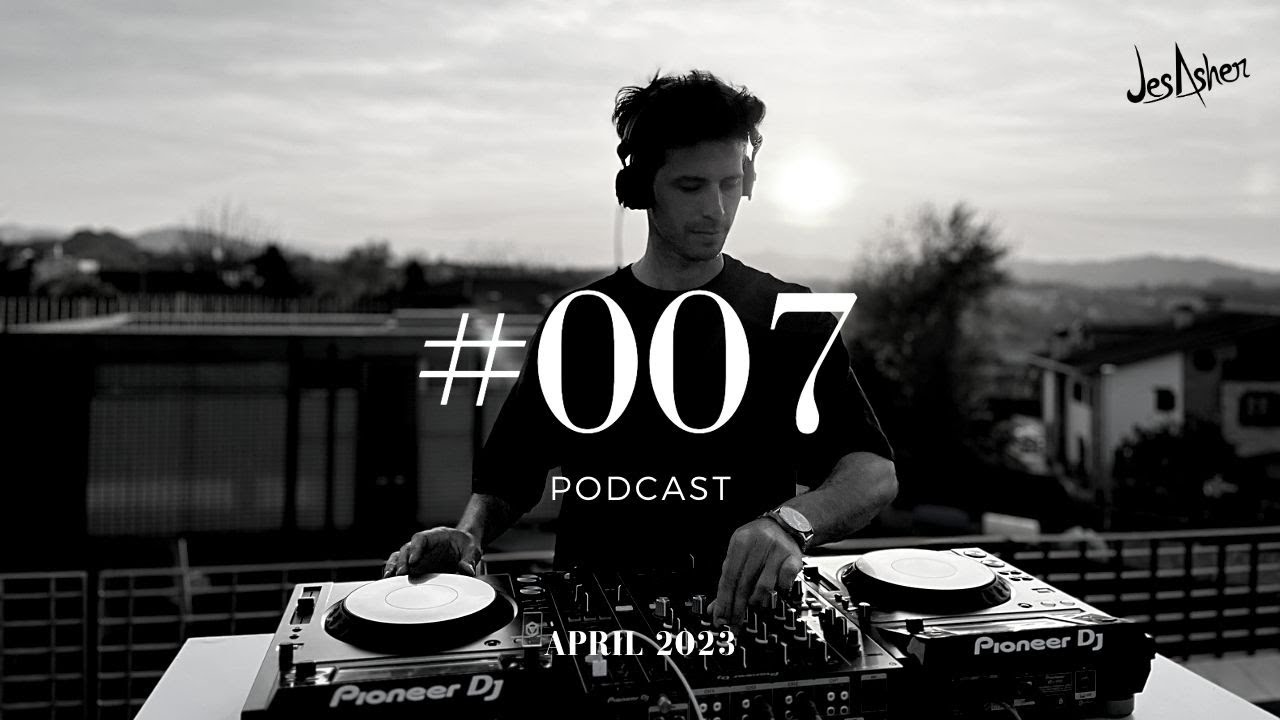 Jes Asher Podcast #007   April 2023 /Melodic Techno / Progressive / Indie Dance
