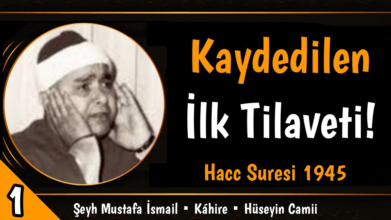 Mustafa İsmail'in Kaydedilen İlk Tilaveti! Hacc Suresi 1945 [Makam Takipli]