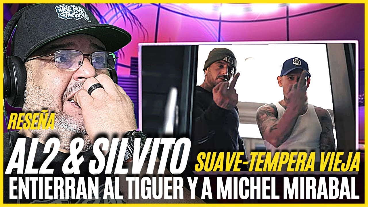 AL2 & SILVITO -  SUAVE - TEMPERA VIEJA (VIDEO RESEÑA) TIRAERA AL TIGER Y A MICHEL MIRABAL