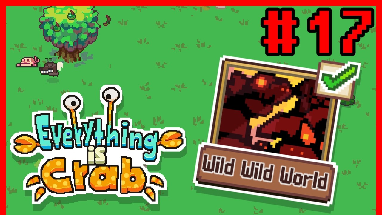 Everything Is Crab Demo: It Sure is a Wild Wild World