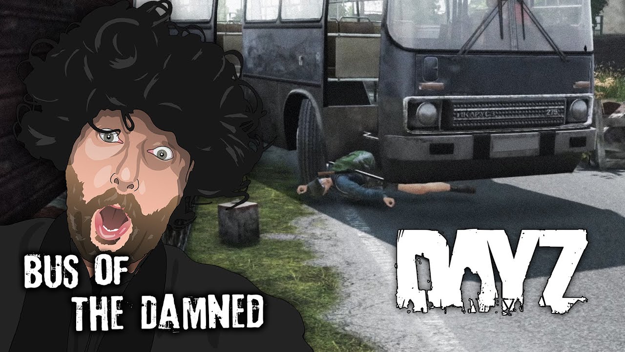 Dayz - Bus Of The Damned