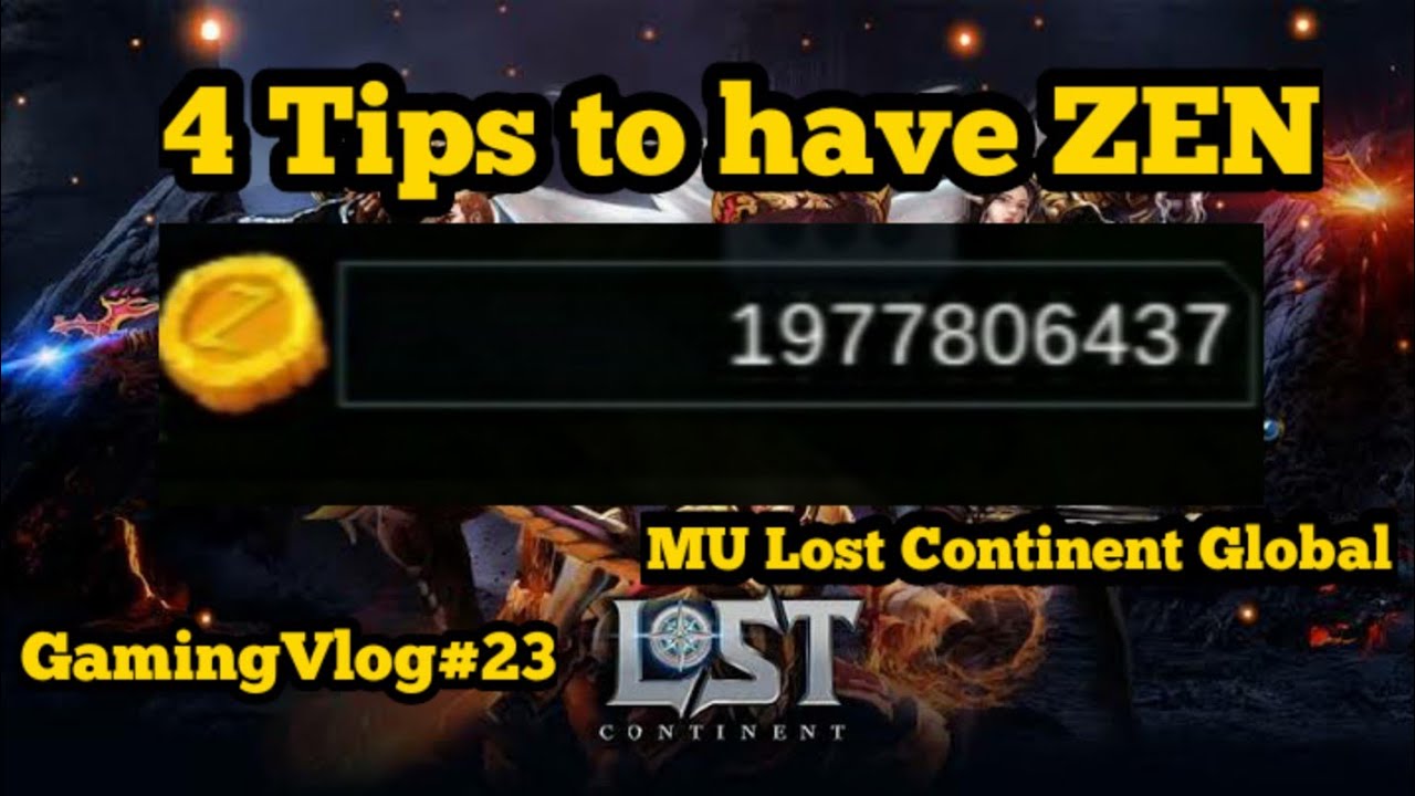 ZEN Problems? | 4 Tips to Have ZEN | MU Lost Continent Global