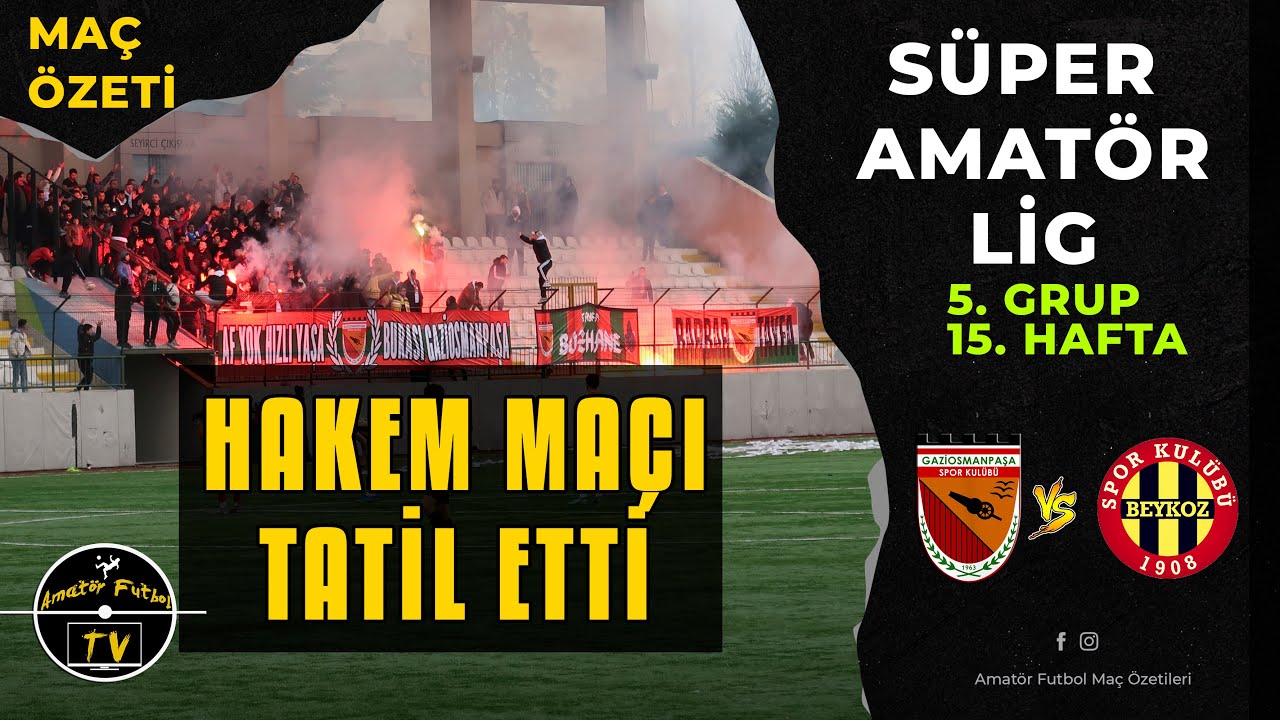 HAKEM MAÇI TATİL ETTİ  GAZİOSMANPAŞA - BEYKOZ MAÇI