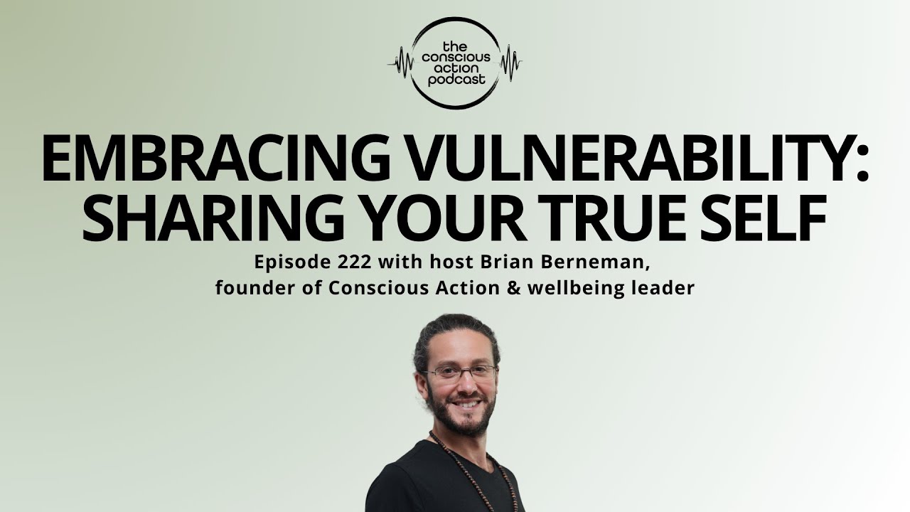 The Power of Embracing Vulnerability | Sharing Your True Self - Episode 222
