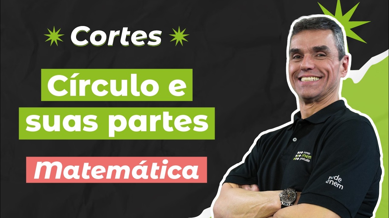 CORTES DOS AULÕES ENEM 2025: Círculo e suas partes | Matemática para o Enem | Marcus Costa