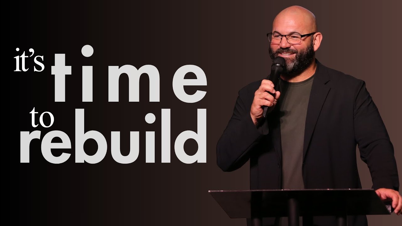 It’s Time to Rebuild | Experiencing God’s Grace for a New Beginning