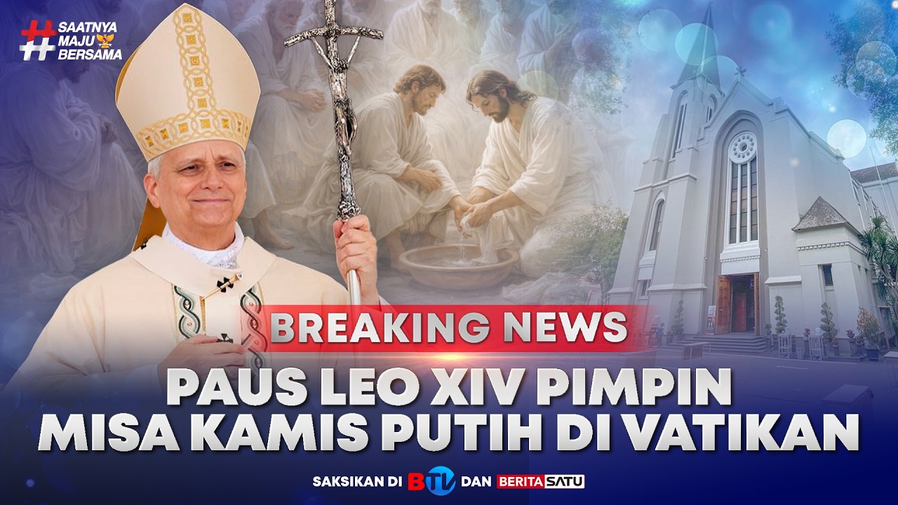 🔴 Breaking News | Paus Leo XIV Pimpin Misa Kamis Putih di Vatikan