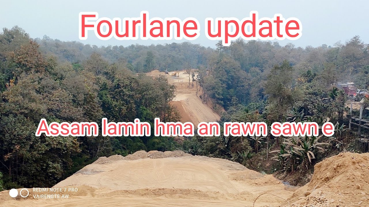 Assam lam in hma an rawn sawn e. Fourlane update