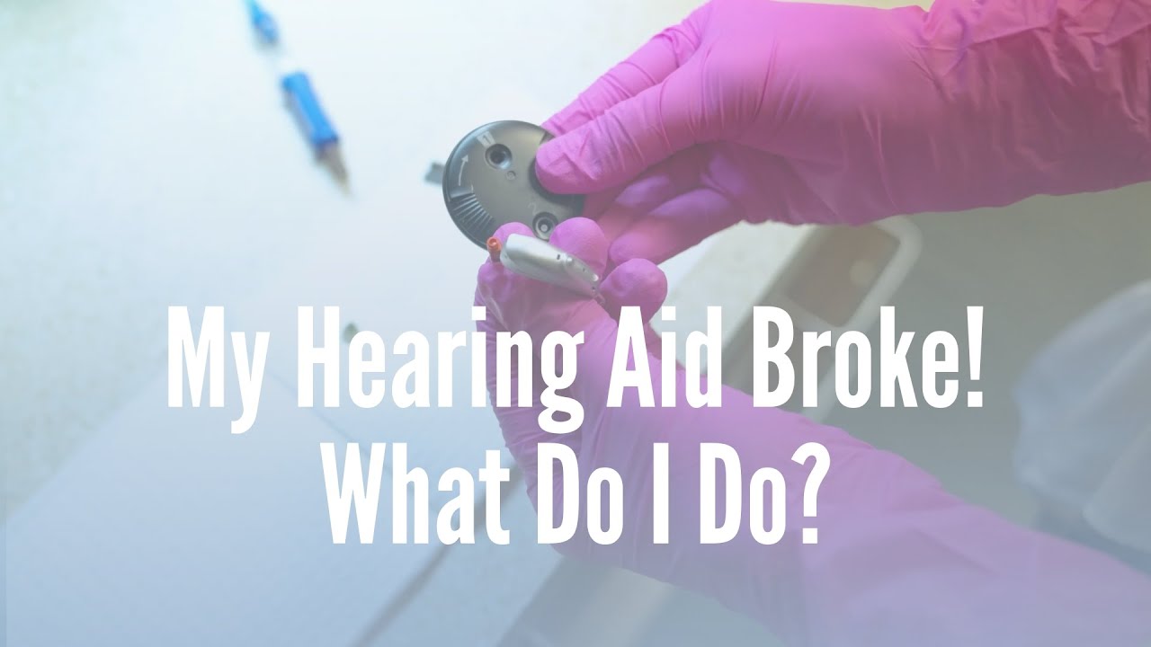 My Hearing Aid Broke! What Do I Do?