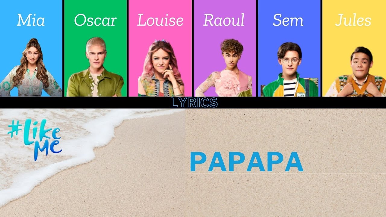 #LikeMe - Papapa (lyrics)