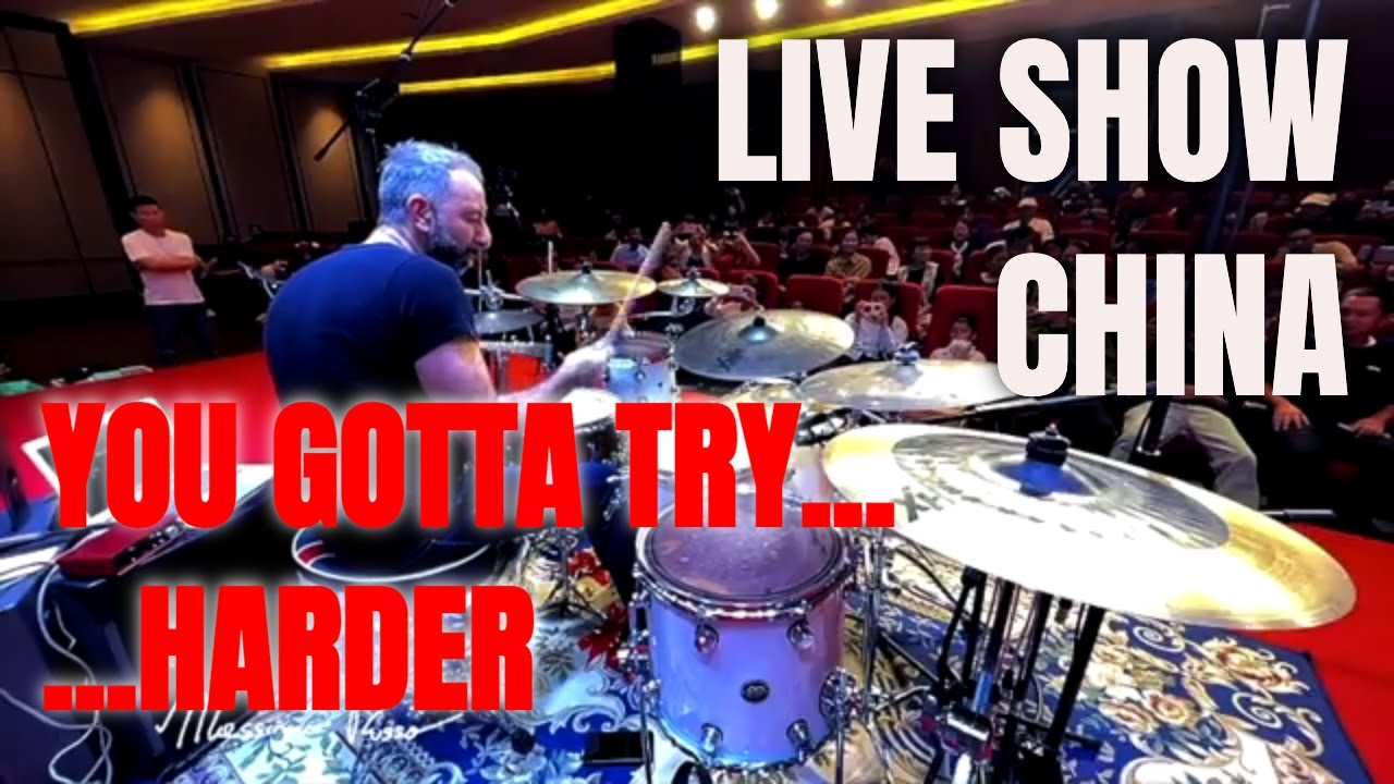 YOU GOTTA TRY...HARDER | DRUM COVER | LIVE IN CHINA