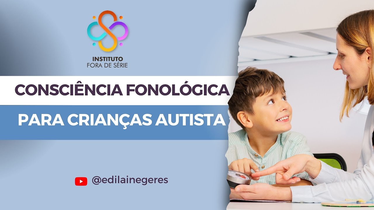 CONSCIÊNCIA FONOLÓGICA PARA CRIANÇAS AUTISTAS - CLUBE DO CONHECIMENTO