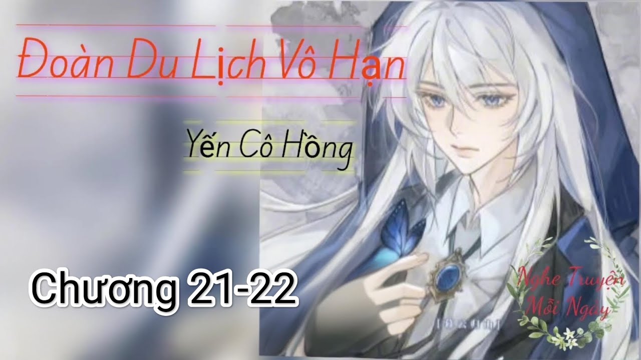 C21-22. Đoàn Du Lịch Vô Hạn. Yến Cô Hồng. Túy Mỹ Tương Tây.