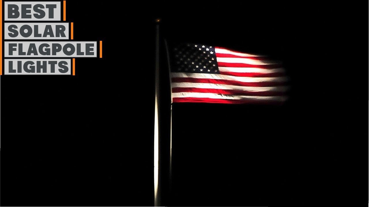 Top 10 Best Solar Flagpole Lights in 2025 | The Ultimate Countdown, Reviews & Best Picks!