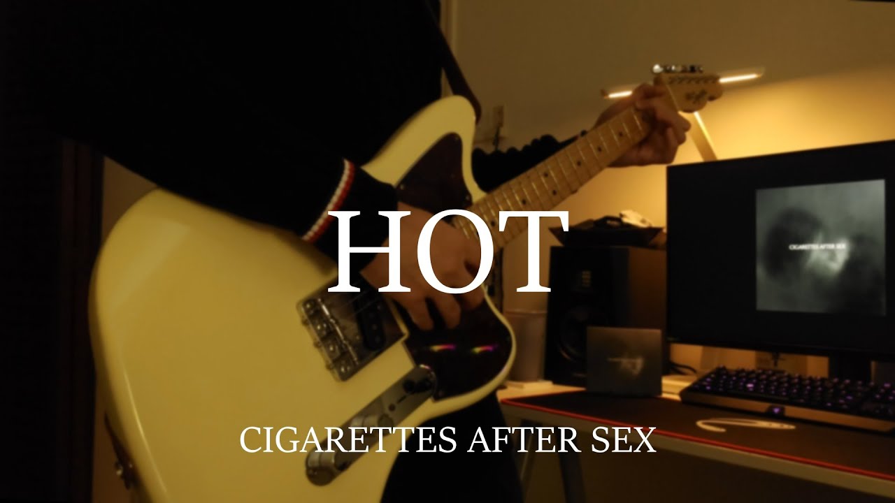 Hot - Cigarettes After Sex Guitar Cover