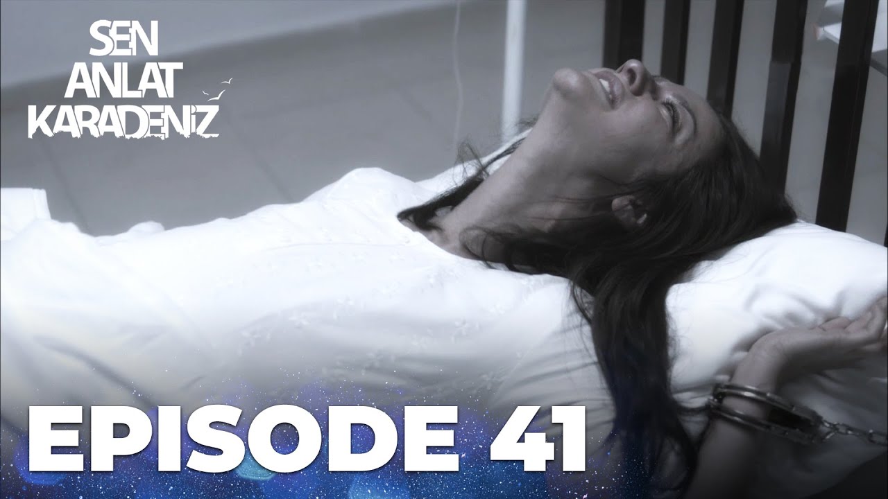 Sen Anlat Karadeniz | Lifeline - Episode 41