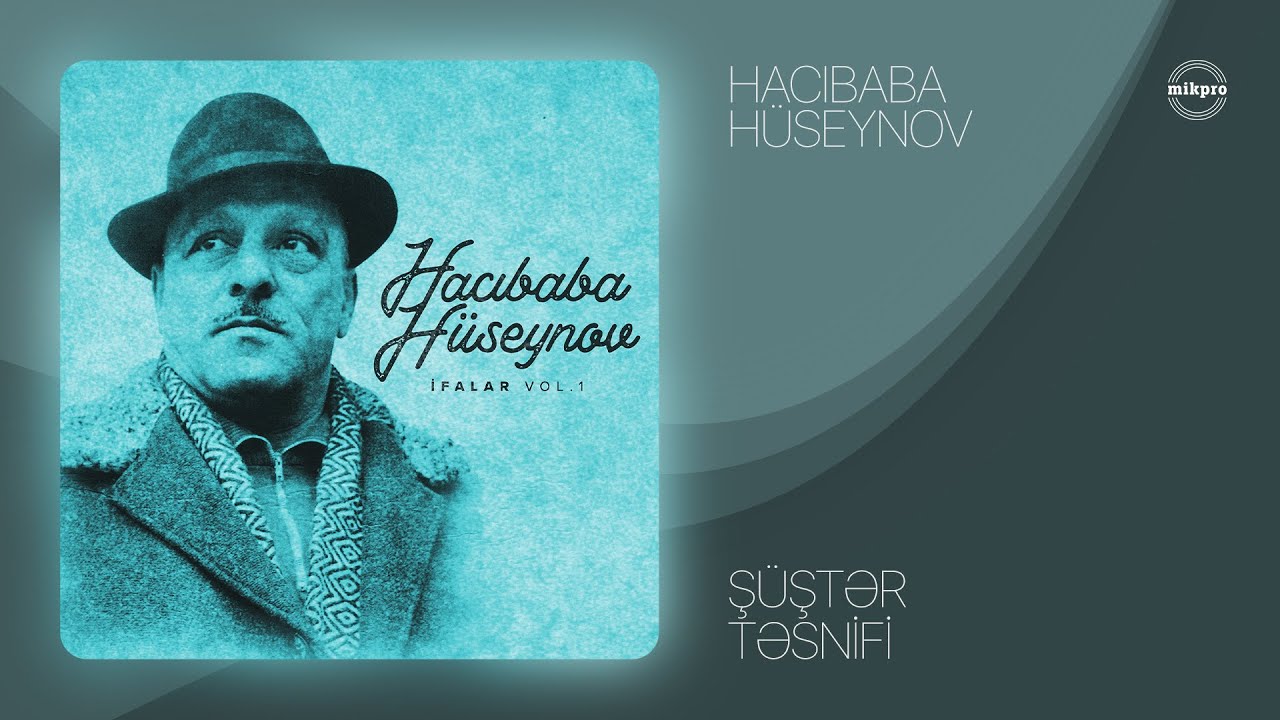 Hacıbaba H&uuml;seynov &mdash; Ş&uuml;ştər Təsnifi (Rəsmi Audio)