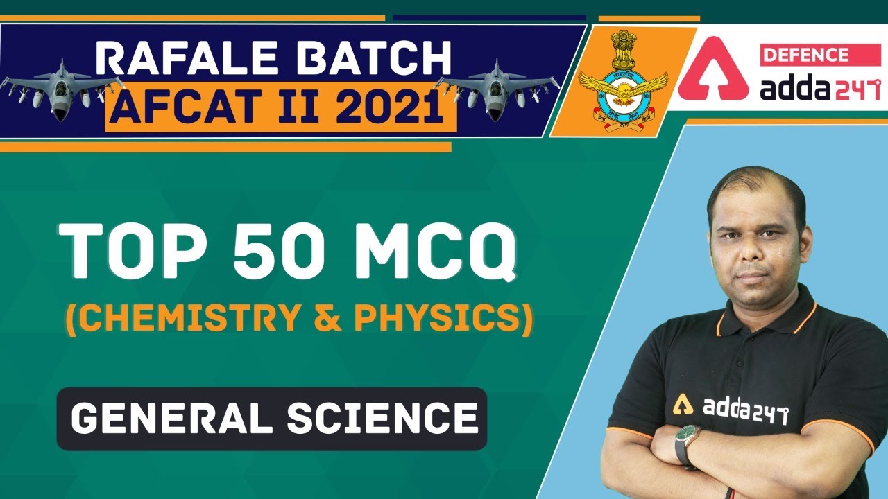 AFCAT 2 2021 | General Awareness | Chemistry And Physics Top 50 MCQ