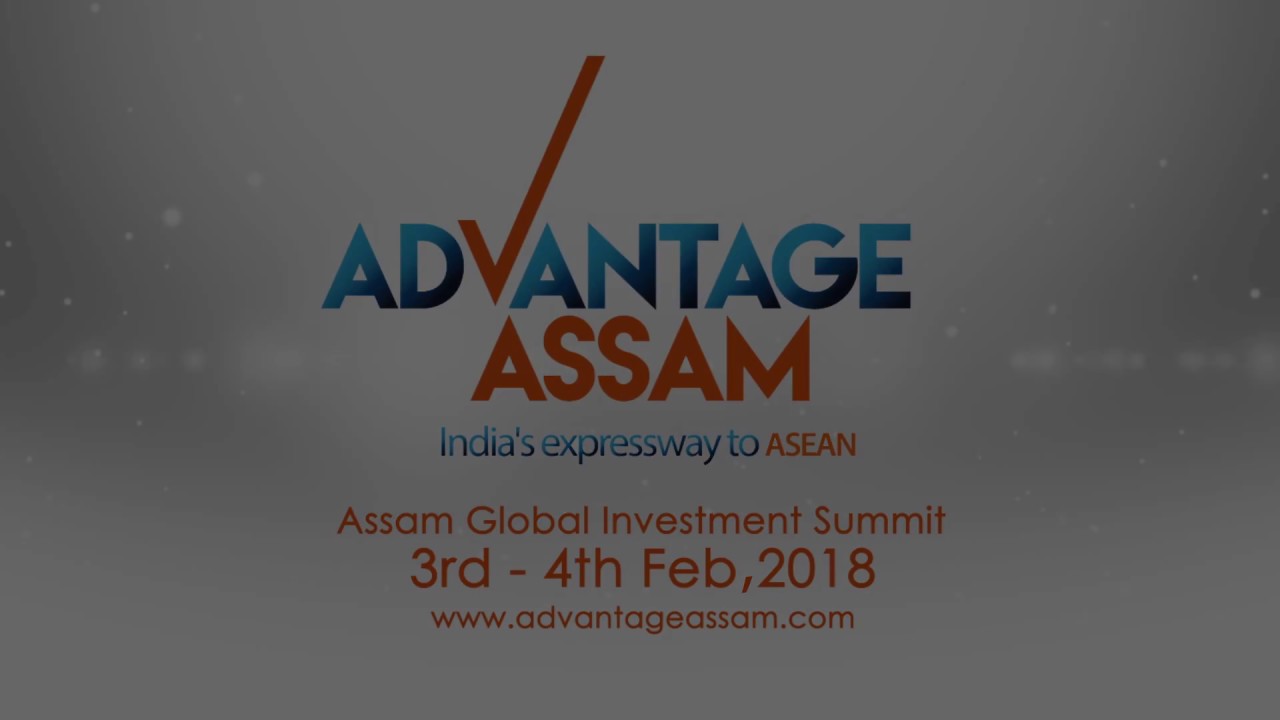 Advantage Assam - Assam's First Global Investors' Summit
