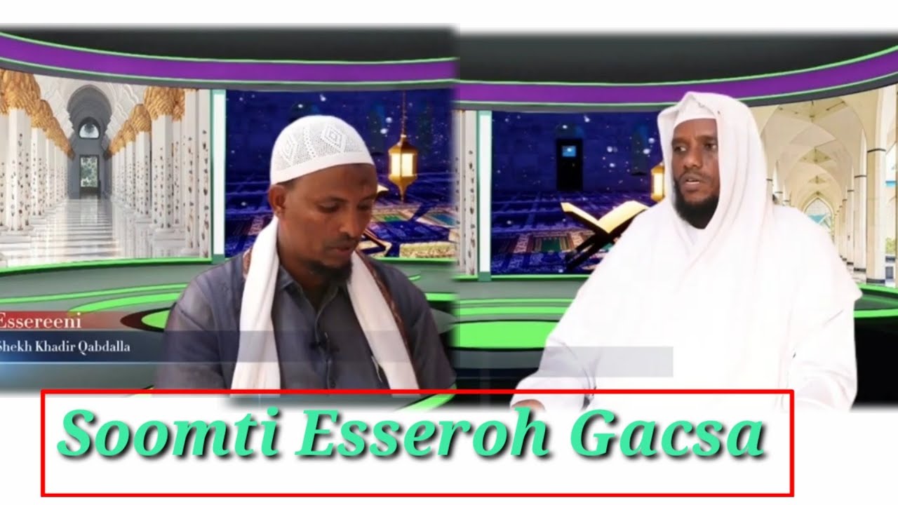 Soomti Esseroorah Gacsa Dr Macammad Cuseenî luk     الفتاو مع د.ر  محمد حسين