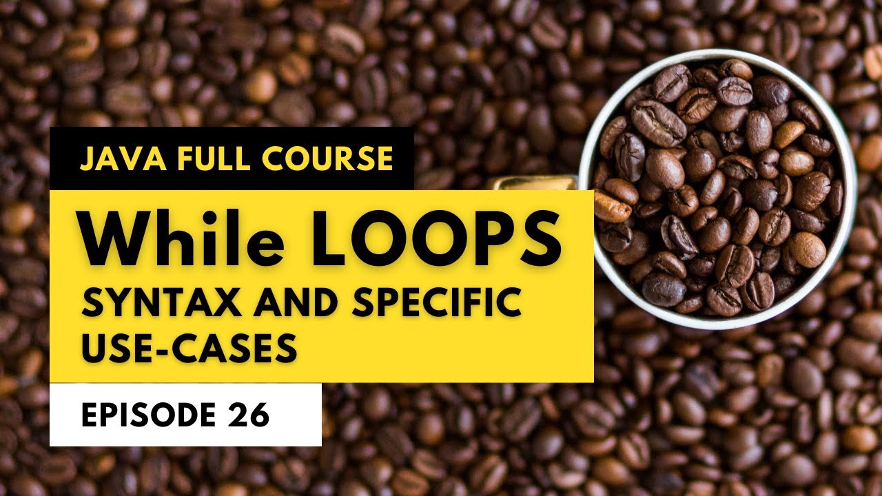 26) كورس الجافا المتكامل - while loops