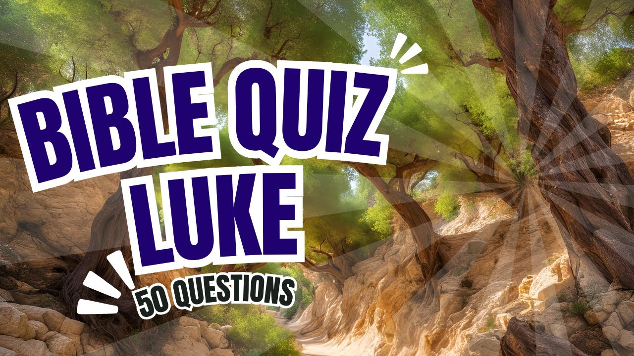 📖 Bible Quiz: The Gospel of Luke 📖 | Test Your Knowledge on Chapters 1-24!