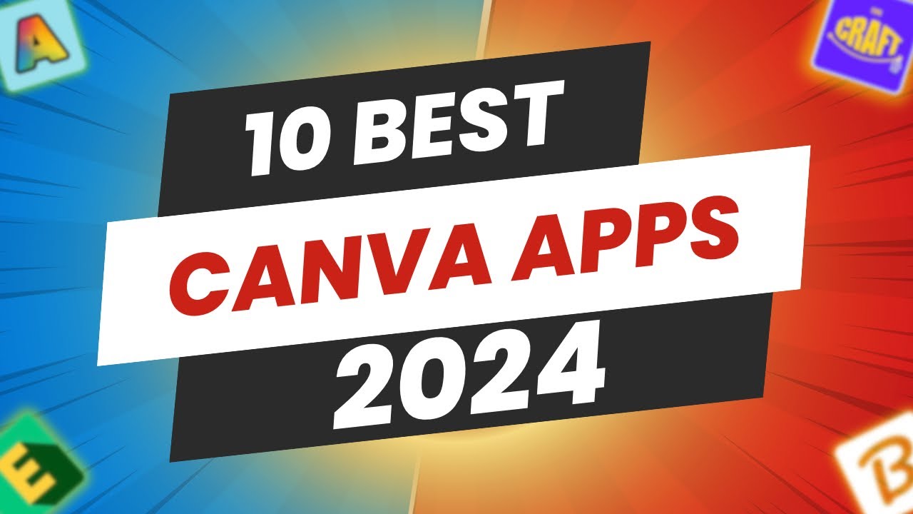 Unlock Your Creativity: The Ultimate 10 Canva Apps For 2024!