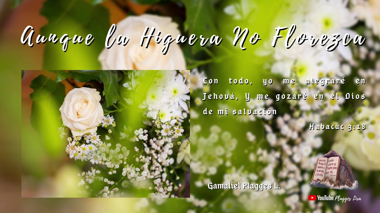 Aunque la Higuera No Florezca (LETRA) - Pastor Josué Natanael - Gamaliel Plagges - IEP