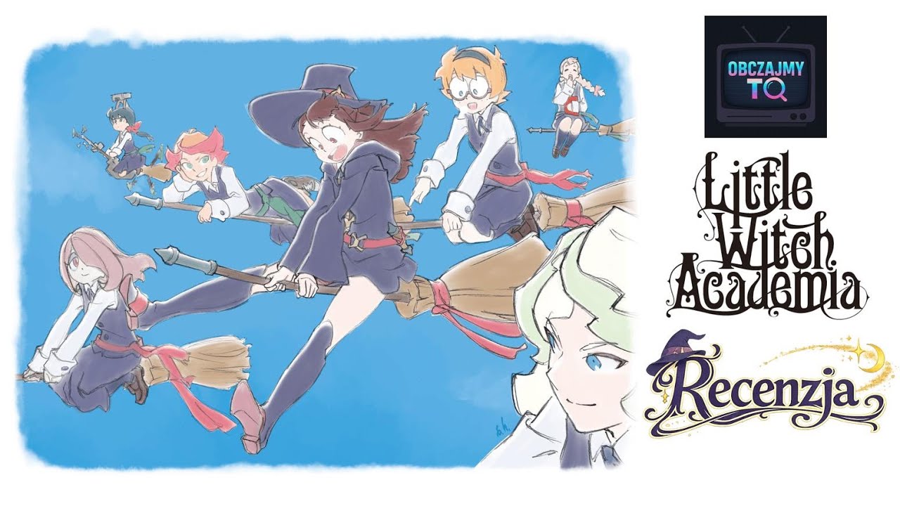 Cozy Fantasy z wielkim serduchem - Little Witch Academia - Sezon 2 (2017) Recenzja Obczajmy To
