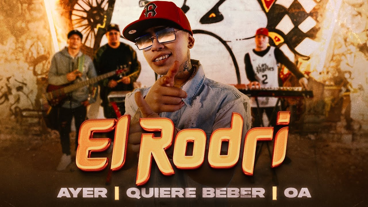 El Rodri - Ayer / Quiere Beber / OA (Video Oficial)