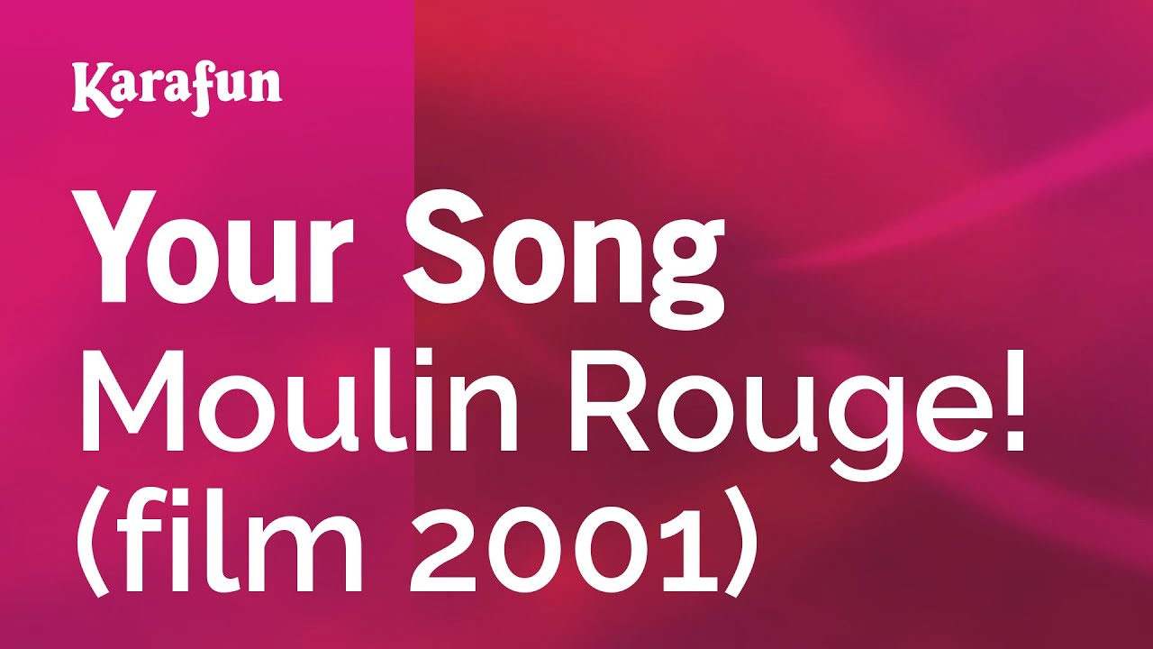 Your Song - Moulin Rouge! (2001 film) | Karaoke Version | KaraFun
