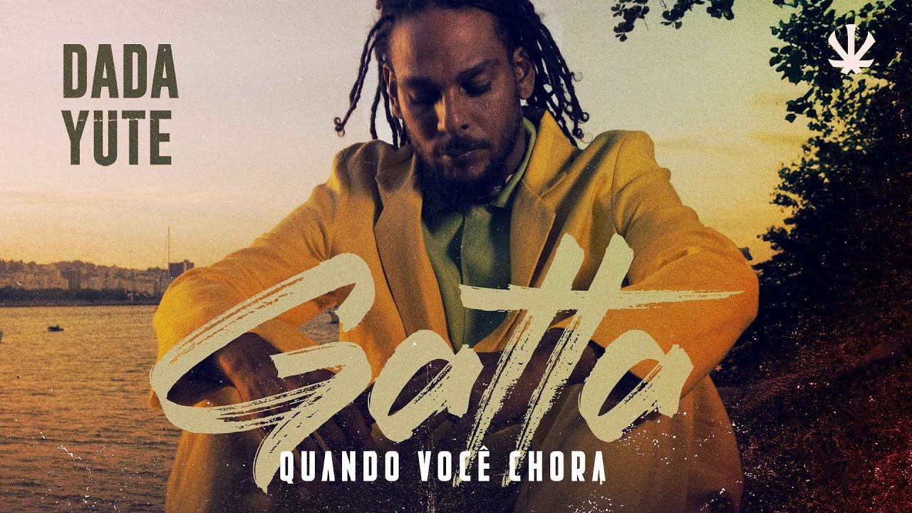 Dada Yute - Gatta (Quando Você Chora)