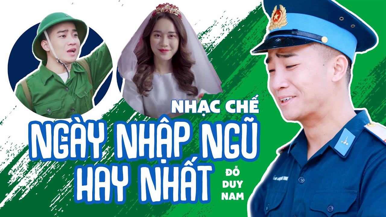 Những Bản Nhạc Chế Ngày Nhập Ngũ Hay Nhất Đỗ Duy Nam