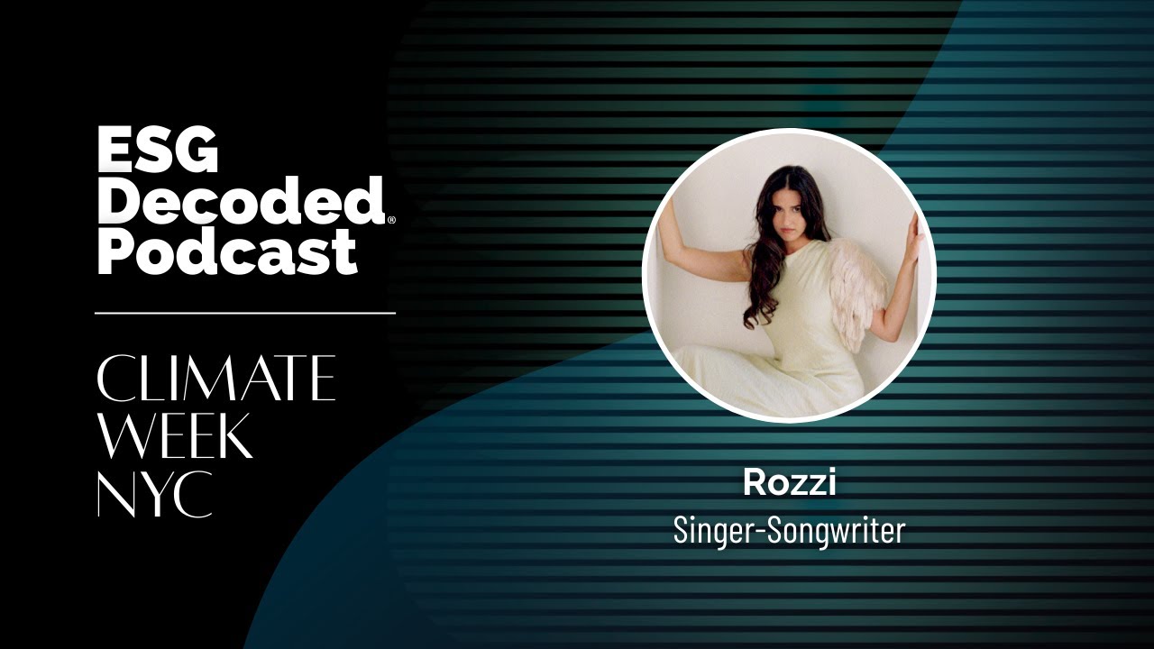 Music With a Mission: Rozzi on Using Her Voice for Climate Awareness  | ESG Decoded Podcast #182