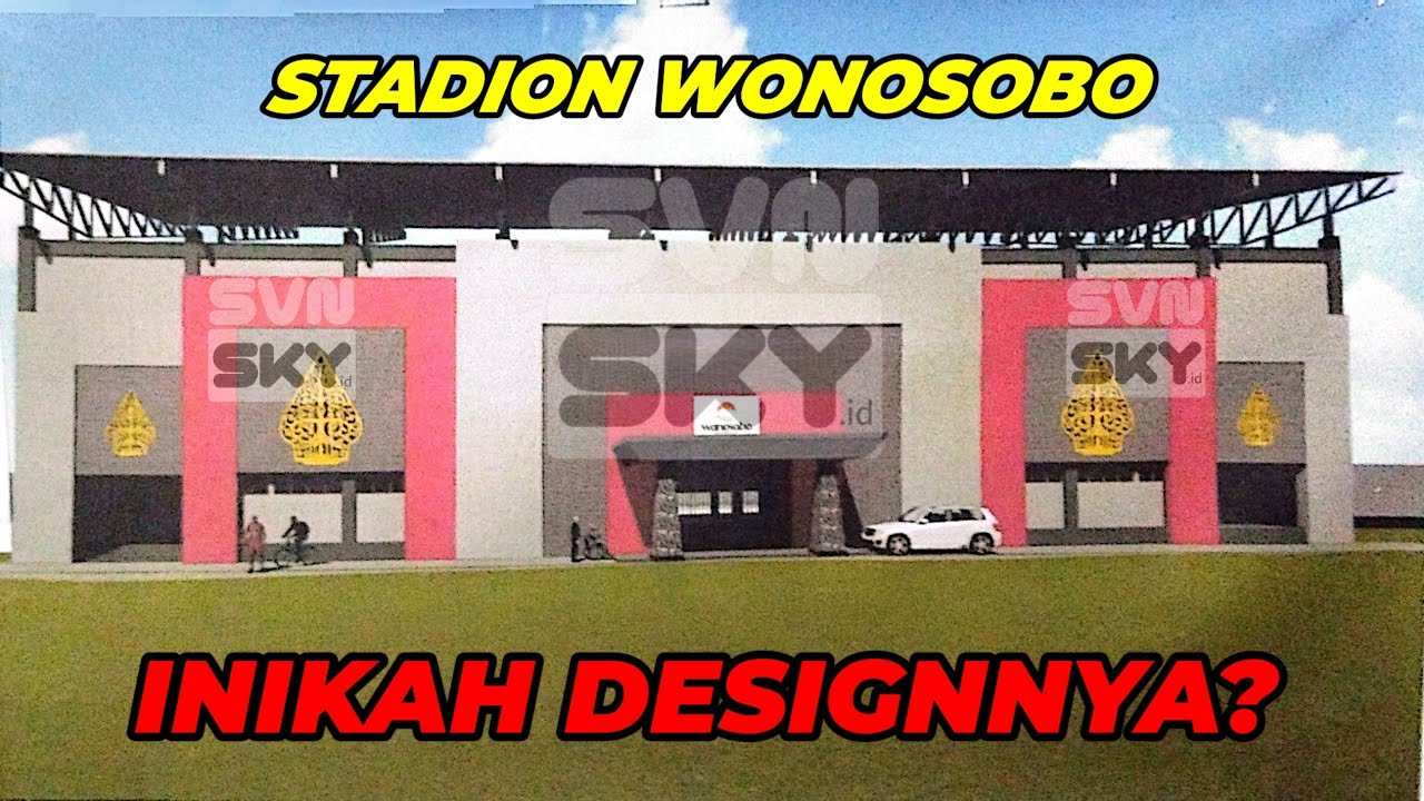 INIKAH DESIGNNYA??? | STADION WONOSOBO TERKINI