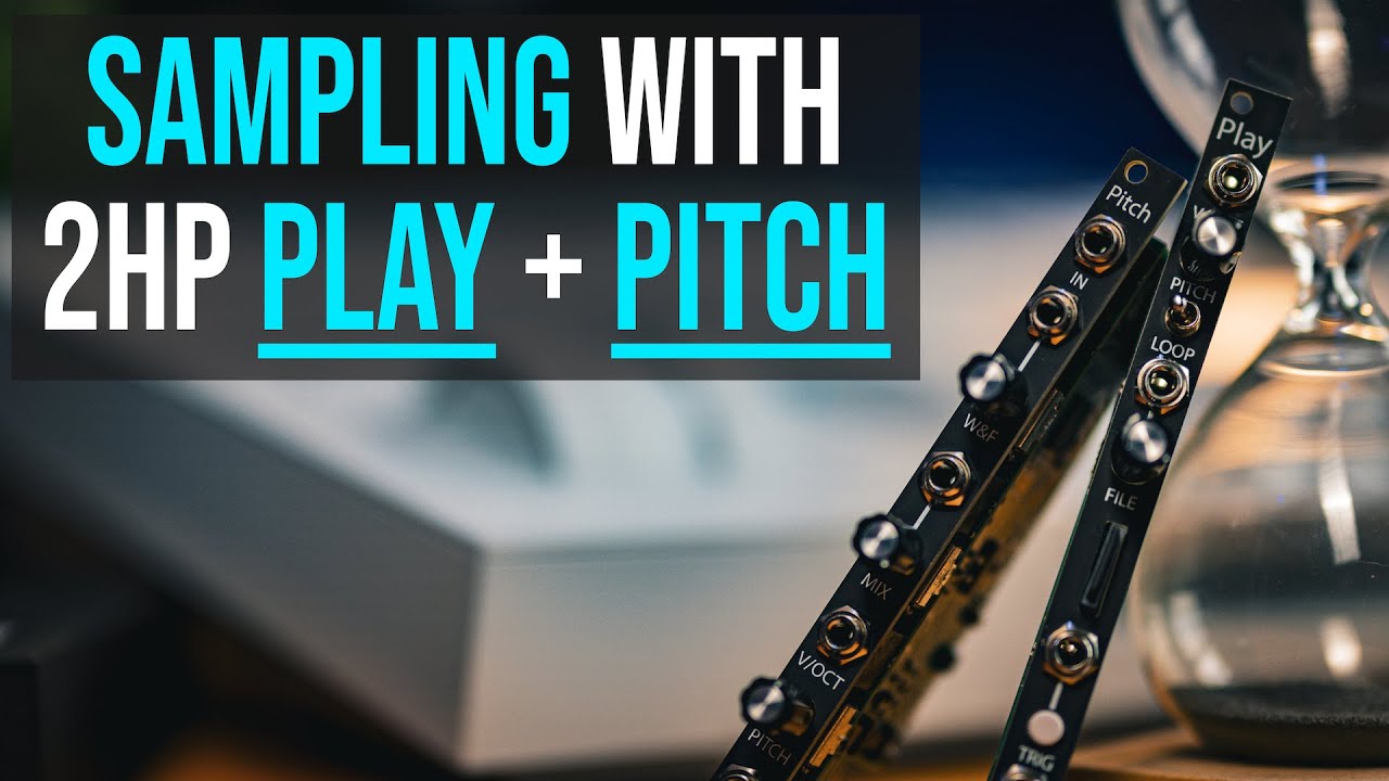 Making Samples With 2hp Play + Pitch