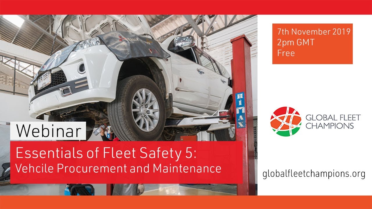 Essentials of Fleet Safety: 5 &ndash; Vehicle procurement and Maintenance