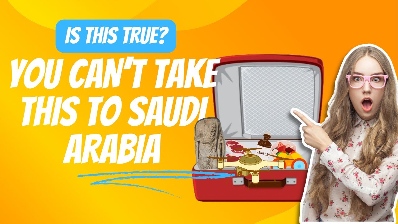 Banned Items in Saudi Arabia | What NOT to Pack for KSA?