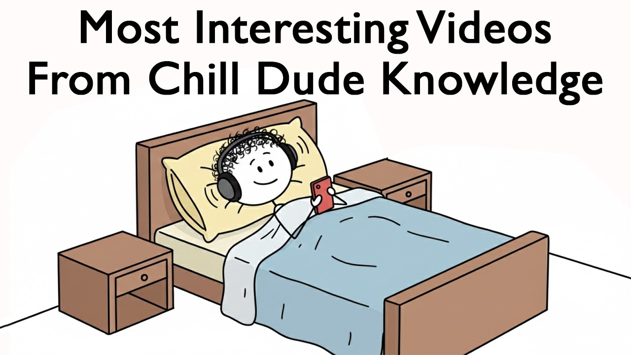 Most Interesting Videos From Chill Dude Knowledge (pt. 18)