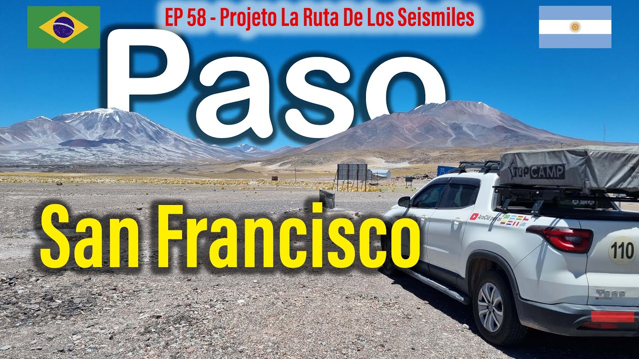 EP. 58 - Paso San Francisco - O Paso de Fronteira entre Argentina e Chile mais Lindo de Todos?
